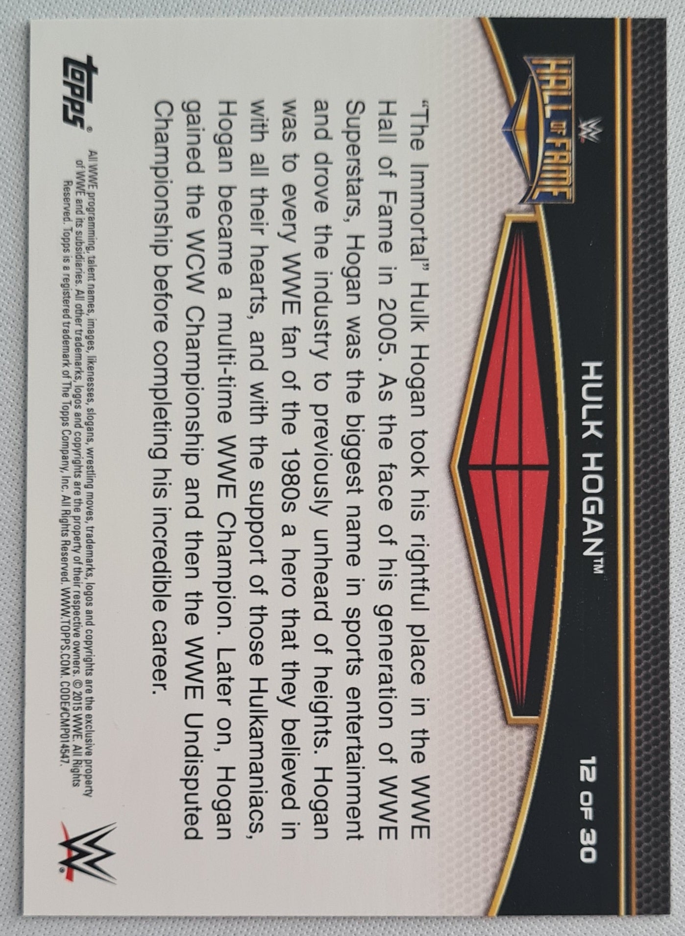 Hulk Hogan - 2015 Topps *Hall of Fame* card number #12 of 30 Collection