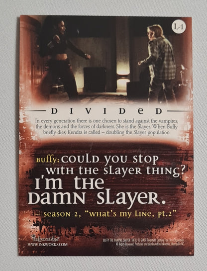 Buffy the Vampire Slayer - 2007 Twenty Century Fox Inkworks - Leader of Slayers - Divided #L-1